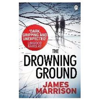 The Drowning Ground - James Marrison