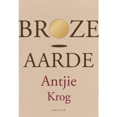 Broze Aarde - Antjie Krog