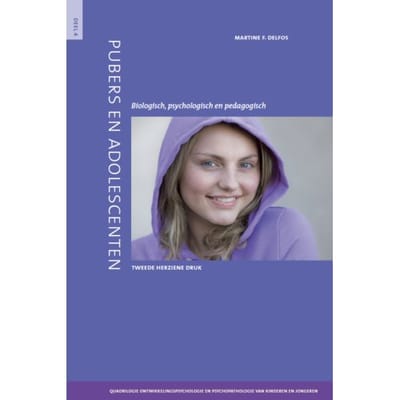 Pubers En Adolescenten / 4 Quadrilogie Ontwikkelingspsychologie En Psychopathologie Van - Martine Delfos