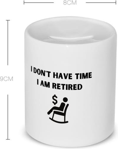 Akyol - i don't have time i am retired Spaarpot - Collega - beste collega - collega's - verjaardag - afscheidscadeau - geschenk - kado - 350 ML inhoud