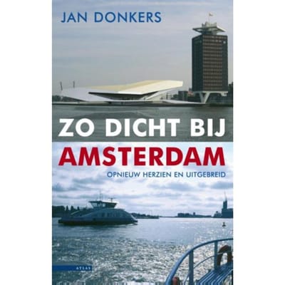 Zo Dicht Bij Amsterdam - Jan Donkers