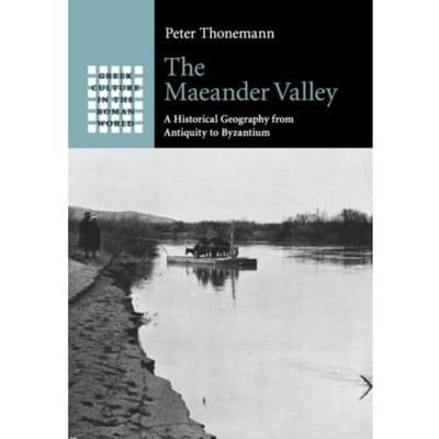 The Maeander Valley - Greek Culture In The Roman World - Peter (University of Oxford) Tho