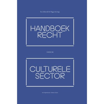 Handboek Recht Voor De Culturele Sector - Eva Schieveld