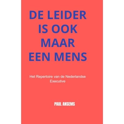 De Leider Is Ook Maar Een Mens - Paul Ansems
