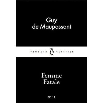 Femme Fatale - Guy de Maupassant