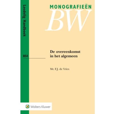 De Overeenkomst In Het Algemeen - Monografieen Bw - F.J. de Vries