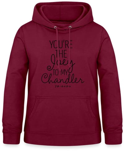 Friends Joey To My Chandler Hoodie Dames