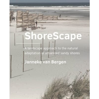 Shorescape - A+Be Architecture And The Built Environment - Janneke van Bergen