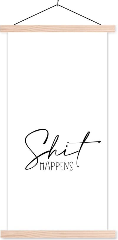 Posterhanger incl. Poster 60x120 cm - Schoolplaat - Spreuken - Quotes - Shit happens - Shit - Textielposter - Blanke latten