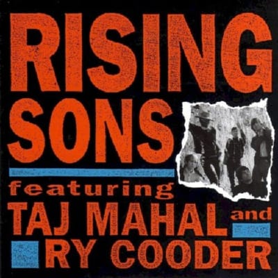 Rising Sons Featuring Taj Mahal & Ry Cooder