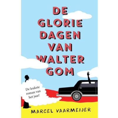 De Gloriedagen Van Walter Gom - Marcel Vaarmeijer