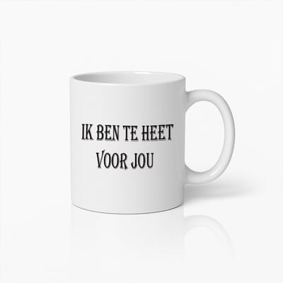 Witte Koffiemok met Speelse Nederlandse Tekst 'Ik Ben Te Heet Voor Jou' – Leuk Cadeau voor Geliefden