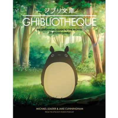 Ghibliotheek: Onofficiële Gids voor de Films van Studio Ghibli (Ghibliotheque Gidsen, 4)