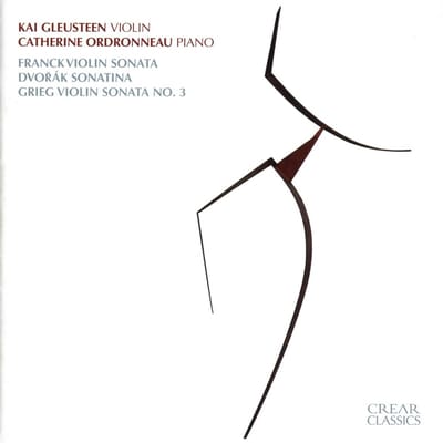 Kai Gleusteen & Catherine Ordronneau - Franck: Vilin Sonata | Dvoràk: Sonatina | Grieg: Violin Sonata No.3 (CD)