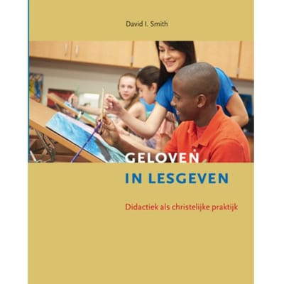 Geloven In Lesgeven - Dixit - David I. Smith