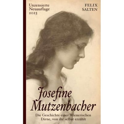 Josefine Mutzenbacher (Unzensierte Ausgabe) - Felix Salten