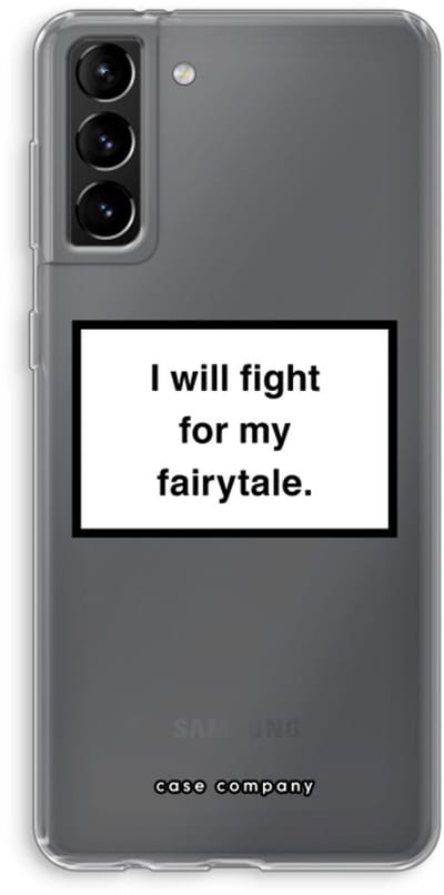 Hoesje geschikt voor Samsung Galaxy S21 Plus hoesje - Fight for my fairytale - Soft Cover Telefoonhoesje - Bescherming aan alle Kanten en Schermrand