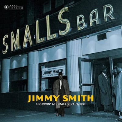 Groovin' At Small'S Paradise - Jimmy Smith