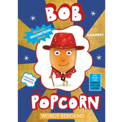 Bob Popcorn Wordt Beroemd - Bob Popcorn - Maranke Rinck