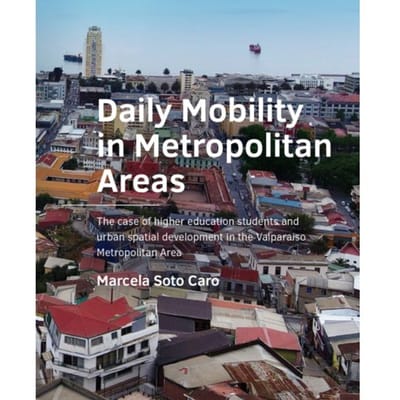 Daily Mobility In Metropolitan Areas - A+Be Architecture And The Built Environment - Marcela Soto