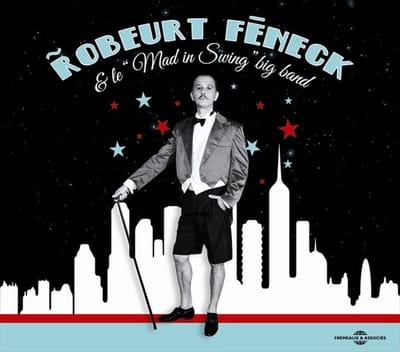 Robeurt Féneck & Le "Mad In Swing" Big Band - Robeurt Féneck & Le "Mad In Swing" Big Band (CD)