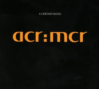 A Certain Ratio - acr:mcr (CD)