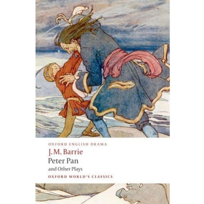 Peter Pan And Other Plays - Oxford World's Classics - J. M. Barrie