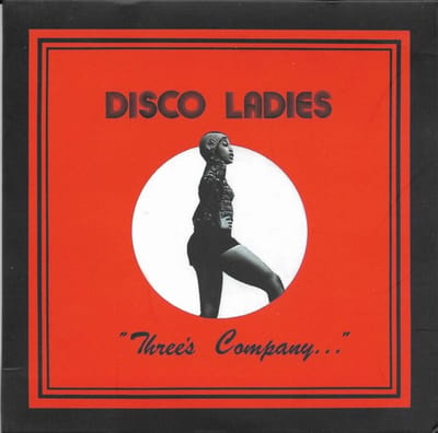 Disco Ladies - Three's Company... (CD)