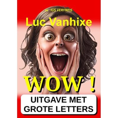 Wow ! - Extra Grote Letter Uitgave - Luc Vanhixe