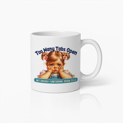 Te Veel Tabs Open Mok 330 ml – Grappige Schattige Meisje Illustratie Koffiebeker – Humoristisch Cadeau voor Drukke Geesten