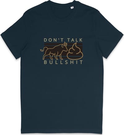 Grappig T Shirt Heren - Don't Talk Bullshit Quote - Blauw - XS