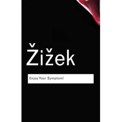 Enjoy Your Symptom! - Routledge Classics - Zizek, Slavoj (University of Lju