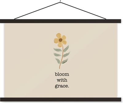 Posterhanger incl. Poster 60x40 cm - Schoolplaat - Spreuken - Bloom with grace - Quotes - Textielposter - Zwarte latten