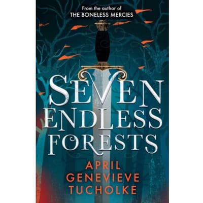 Seven Endless Forests - April Tucholke