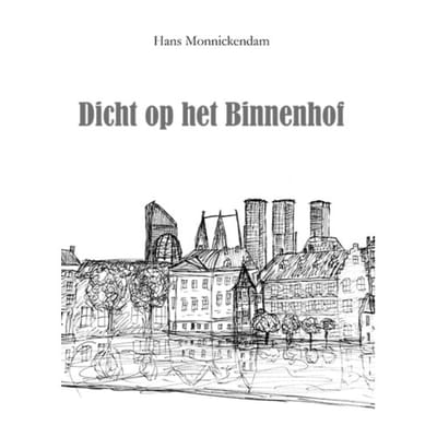 Dicht Op Het Binnenhof - Hans Monnickendam