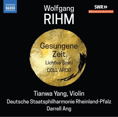 Tianwa Yang, Deutsche Staatsphilharmonie Rheinland-Pfalz, Darrell Ang - Rihm: Gesungene Zeit | Lichtes Spiel | Coll'Arco (CD)