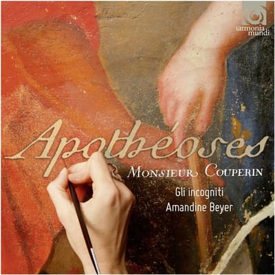 Gli Incogniti, Amandine Beyer - Couperin: Apothéoses & Autres Sonades (CD)
