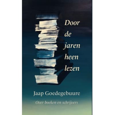 Door De Jaren Heen Lezen - Jaap Goedegebuure