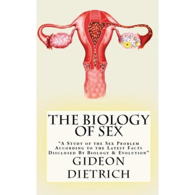 The Biology Of Sex - Gideon Dietrich