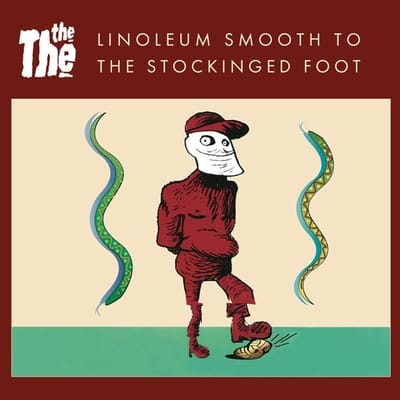 The - Linoleum Smooth To The Stockinged Foot
