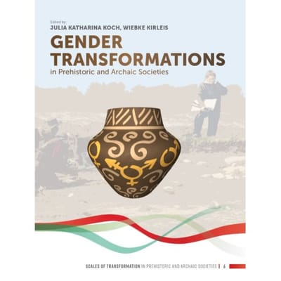 Gender Transformations In Prehistoric And Archaic Societies - Scales Of Transformation