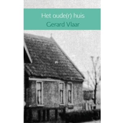 Het Oude(R) Huis - Gerard Vlaar