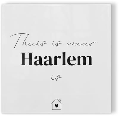 Tegeltje Thuis is waar Haarlem is - wit zwart - tegeltje stad - tegeltje met tekst