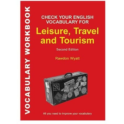 Check Your English Vocabulary For Leisure, Travel And Tourism - Wyatt, Rawdon