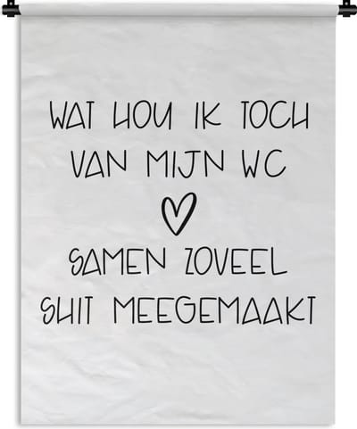 Wandkleed - Wanddoek - Spreuken - Quotes - Wat hou ik toch van mijn wc, samen zoveel shit meegemaakt - Toilet - 90x120 cm - Wandtapijt