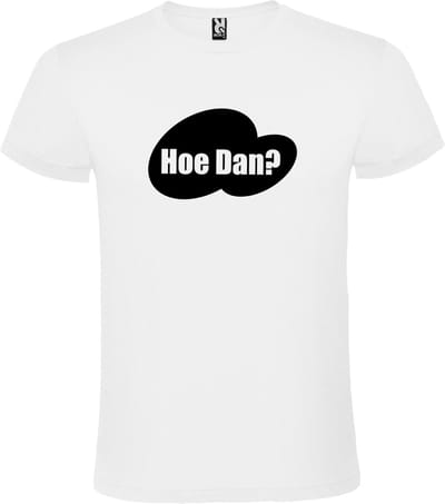 Wit T-shirt ‘Hoe Dan?’ Zwart Maat XS