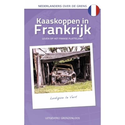 Kaaskoppen In Frankrijk - Nederlanders Over De Grens - Ludique le Vert