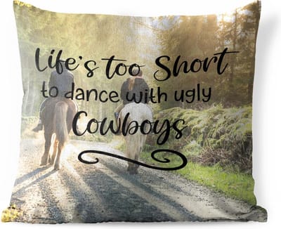 Buitenkussens - Tuin - Paarden quote 'Life's too short to dance with ugly cowboys' en twee paarden en ruiters - 40x40 cm