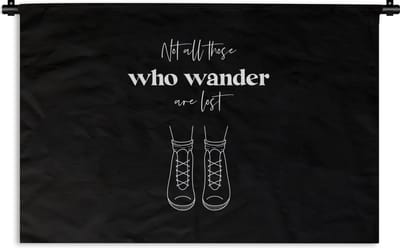 Wandkleed - Wanddoek - Spreuken - Quotes - Not all those who wander are lost - Schoenen - 180x120 cm - Wandtapijt