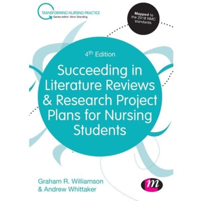 Succeeding In Literature Reviews And Research Project Plans For Nursing Students - Williamson, G.R.